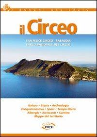 Il Circeo. San Felice Circeo. Sabaudia. Parco nazionale del Circeo - Maria Antonietta Lozzi Bonaventura - Libro Iter Edizioni 2012, Avventure fuori città | Libraccio.it