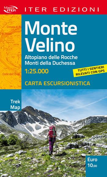 Monte Velino. Altopiano delle Rocche. Monti della Duchessa. Carta escursionistica 1:25.000  - Libro Iter Edizioni 2016, Trek map | Libraccio.it