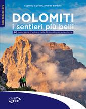 Dolomiti. I sentieri più belli. 40 escursioni d'autore nelle Dolomiti più autentiche