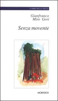 Senza movente - Gianfranco Miro Gori - Libro Mobydick (Faenza) 2000, I libri dello Zelig | Libraccio.it