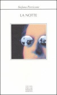 La notte - Stefano Perricone - Libro Mobydick (Faenza) 2006, I libri dello Zelig | Libraccio.it
