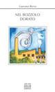 Nel bozzolo dorato - Laurana Berra - Libro Mobydick (Faenza) 2007, I libri dello Zelig | Libraccio.it