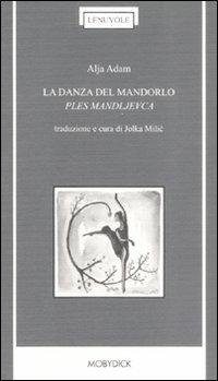 La danza del mandorlo-Ples mandljevca - Alja Adam - Libro Mobydick (Faenza) 2008, Le nuvole | Libraccio.it