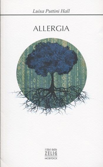 Allergia - Luisa Puttini Hall - Libro Mobydick (Faenza) 2013, I libri dello Zelig | Libraccio.it