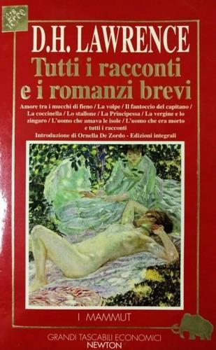 Tutti i romanzi brevi-I racconti - D. H. Lawrence - Libro Newton Compton Editori 1995, Grandi tascabili economici. I mammut | Libraccio.it