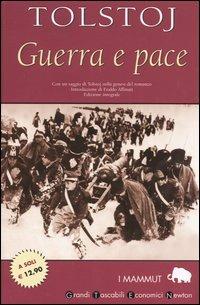 Guerra e pace. Ediz. integrale - Lev Tolstoj - Libro Newton Compton Editori 2007, Grandi tascabili economici. I mammut | Libraccio.it