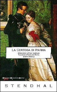 La certosa di Parma - Stendhal - Libro Newton Compton Editori 2007, Biblioteca economica Newton | Libraccio.it