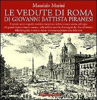 Le vedute di Roma di Giovanni Battista Piranesi - Maurizio Marini - Libro Newton Compton Editori 2007, Quest'Italia | Libraccio.it