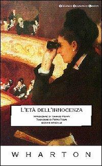 L'età dell'innocenza - Edith Wharton - Libro Newton Compton Editori 2007, Biblioteca economica Newton | Libraccio.it