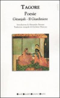 Poesie: Gitanjali-Il giardiniere - Rabindranath Tagore - Libro Newton Compton Editori 2007, Grandi tascabili economici | Libraccio.it