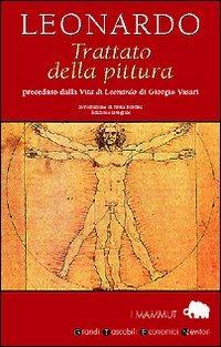 Trattato della pittura (rist. anast. Roma, 1980). Ediz. integrale - Leonardo da Vinci - Libro Newton Compton Editori 2007, Grandi tascabili economici. I mammut | Libraccio.it