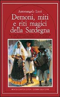Demoni, miti e riti della Sardegna - Antonangelo Liori - Libro Newton Compton Editori 2007, Quest'Italia | Libraccio.it