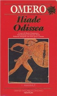 Iliade-Odissea. Testo greco a fronte - Omero - Libro Newton Compton Editori 1996, Grandi tascabili economici. I mammut | Libraccio.it