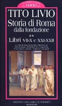 Storia di Roma dalla fondazione. Testo latino a fronte. Vol. 2: Libri 7-10 e 21-22. - Tito Livio - Libro Newton Compton Editori, Grandi tascabili economici | Libraccio.it