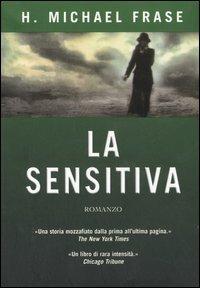 La sensitiva - H. Michael Frase - Libro Newton Compton Editori 2007, Nuova narrativa Newton | Libraccio.it
