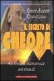 Il segreto di Cheope - Roberto Giacobbo, Riccardo Luna - Libro Newton Compton Editori 2007, I volti della storia | Libraccio.it