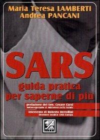 Sars. Guida pratica per saperne di più - M. Teresa Lamberti, Andrea Pancani - Libro EPC 2003 | Libraccio.it