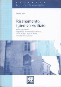Risanamento igienico edilizio - Daniela Bosia - Libro EPC 2005, Tecnologia. Quaderni per la progettazione | Libraccio.it