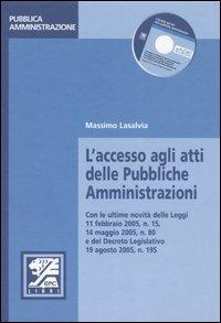 L'accesso agli atti delle pubbliche amministrazioni - Massimo Lasalvia - Libro EPC 2006, Appalti e pubblica amministrazione | Libraccio.it