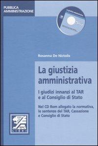La giustizia amministrativa. I giudici innanzi al TAR e al Consiglio di Stato - Rosanna De Nictolis - Libro EPC 2006, Appalti e pubblica amministrazione | Libraccio.it