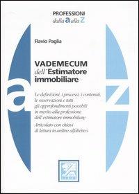 Vademecum dell'estimatore immobiliare - Flavio Paglia - Libro EPC 2007, Professioni dalla A alla Z | Libraccio.it