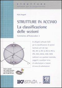 Strutture in acciaio. La classificazione delle sezioni. Commento all'Eurocodice 3 - Paolo Rugarli - Libro EPC 2007, Strutture. Quaderni per la progettazione | Libraccio.it