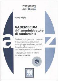 Vademecum dell'amministratore di condominio. Con CD-ROM - Flavio Paglia - Libro EPC 2007, Professioni dalla A alla Z | Libraccio.it