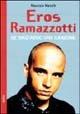 Eros Ramazzotti. Se bastasse una canzone - Maurizio Macale - Libro BastogiLibri 2004, Gli aironi | Libraccio.it