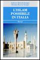L'Islam possibile in Italia - Renata Rusca Zargar, Zahoor A. Zargar - Libro BastogiLibri 2005 | Libraccio.it