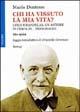 Chi ha vissuto la mia vita? Luigi Pirandello, un autore in cerca di... personaggi. Atto unico - Mario Dentone - Libro BastogiLibri 2005, Teatro | Libraccio.it