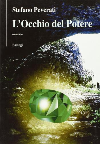 L'occhio del potere - Stefano Peverati - Libro BastogiLibri 2007, Il canapo | Libraccio.it