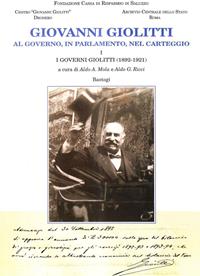 Giovanni Giolitti. Vol. 1: I governi Giolitti (1892-1921)  - Libro BastogiLibri 2007 | Libraccio.it