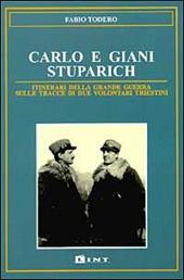 Carlo e Giani Stuparich. Itinerari della grande guerra sulle tracce di due volontari triestini