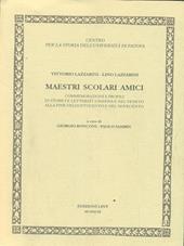 Vittorio Lazzarini-Lino Lazzarini, maestri, scolari, amici. Commemorazioni e profili storici e letterati di Padova e nel Veneto alla fine dell'Ottocento...