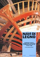 Navi di legno. Evoluzione tecnica e sviluppo della cantieristica nel Mediterraneo dal XVI secolo a oggi