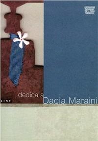 Dedica a Dacia Maraini  - Libro Lint Editoriale 2008, Racconti e saggi letterari | Libraccio.it