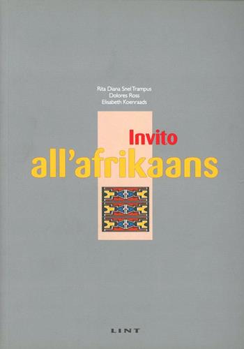 Invito all'afrikaans - Rita D. Snel Trampus, Dolores Ross, Elisabeth Koenraads - Libro Lint Editoriale 2008 | Libraccio.it