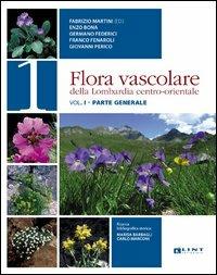 Flora vascolare della Lomabrdia centro-orientale - Fabrizio Martini - Libro Lint Editoriale 2012 | Libraccio.it