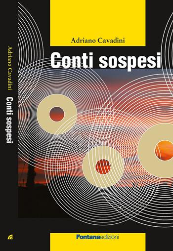 Conti sospesi - Adriano Cavadini - Libro Fontana Edizioni 2013 | Libraccio.it