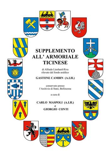 Supplemento all'Armoriale Ticinese - Carlo Maspoli, Giorgio Conti - Libro Fontana Edizioni 2023 | Libraccio.it