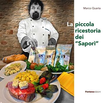 La piccola ricestoria dei «Saporì» - Marco Quarta - Libro Fontana Edizioni 2016 | Libraccio.it