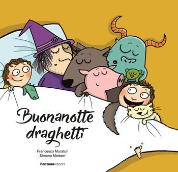 Buonanotte draghetti - Francesco Muratori - Libro Fontana Edizioni 2023 | Libraccio.it