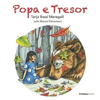 Popa e Tresor - Tanja Bassi Meregalli, Laila Meroni Petrantoni - Libro Fontana Edizioni 2020 | Libraccio.it