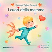I cuori della mamma. Ediz. illustrata