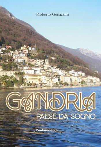 Gandria paese da sogno - Roberto Genazzini - Libro Fontana Edizioni 2021 | Libraccio.it