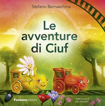 Le avventure di Ciuf. Vol. 1 - Stefano Bernaschina - Libro Fontana Edizioni 2022 | Libraccio.it