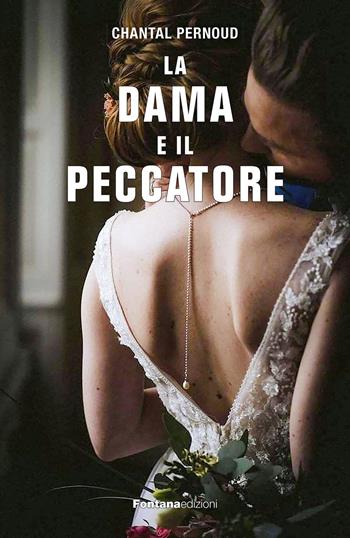 La dama e il peccatore - Chantal Pernoud - Libro Fontana Edizioni 2023 | Libraccio.it
