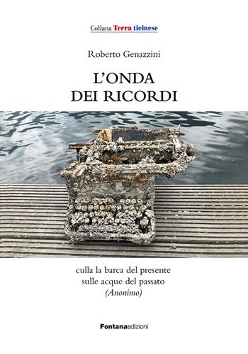 L'onda dei ricordi - Roberto Genazzini - Libro Fontana Edizioni 2023 | Libraccio.it