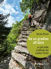 Da un gradino all'altro. Le più belle scalinate del Canton Ticino