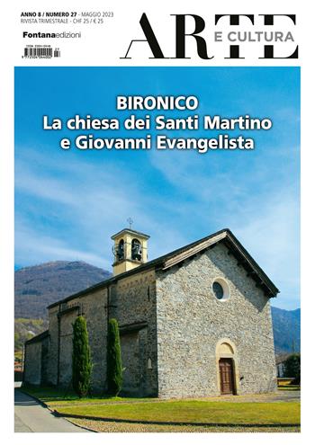Arte e cultura (2023). Vol. 27: Bironico. La chiesa dei Santi Martino e Giovanni Evangelista  - Libro Fontana Edizioni 2023 | Libraccio.it